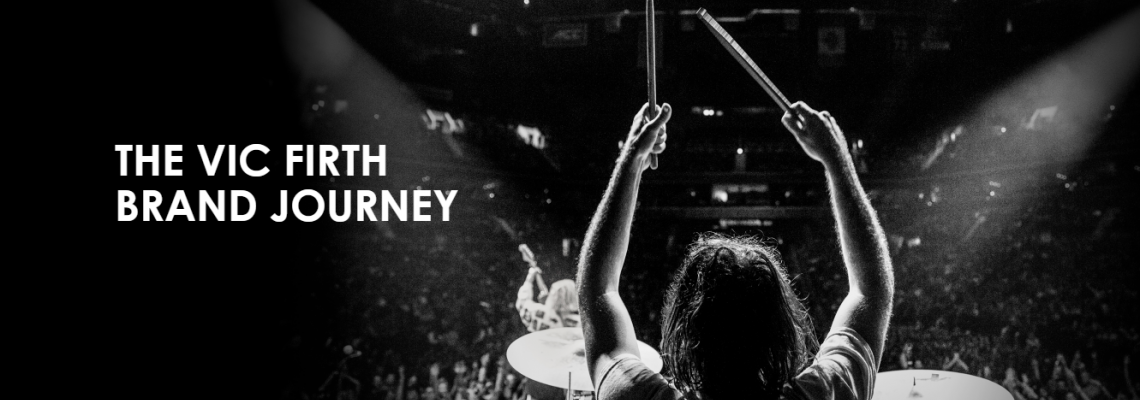 THE VIC FIRTH - BRAND JOURNEY